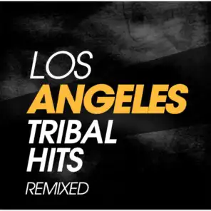 Los Angeles Tribal Hits Remixed