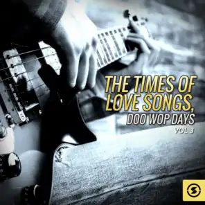 The Times of Love Songs, Doo Wop Days, Vol. 3