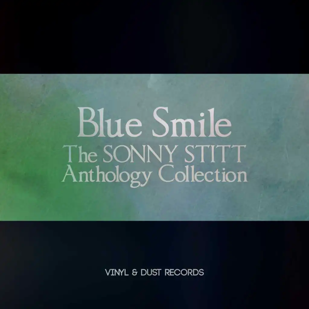 Blue Smile (The Sonny Stitt Anthology Collection)