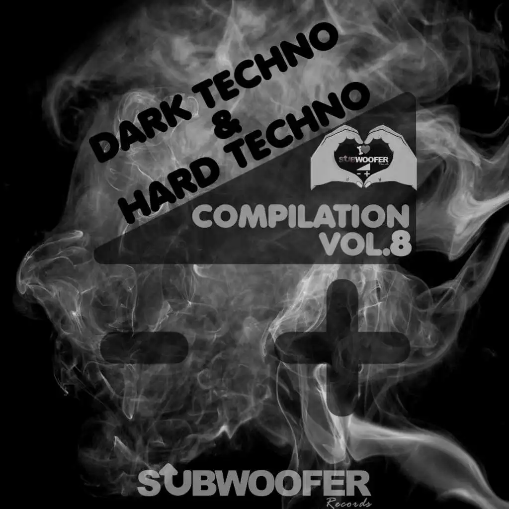 I Love Dark & Hard Techno Compilation, Vol. 8 (Subwoofer Records Greatest Hits)