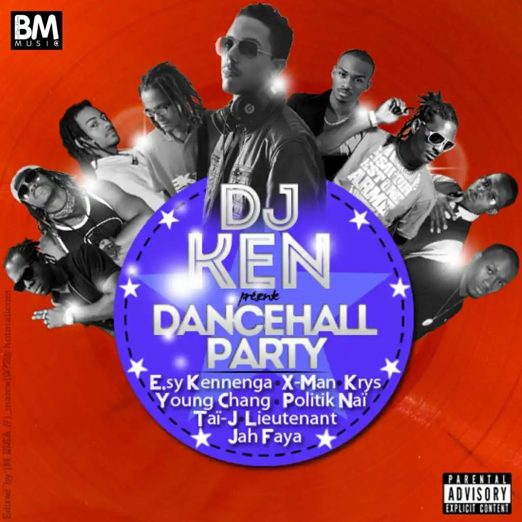 DJ Ken présente Dancehall Party (feat. X Man, Esy Kennega, Young Chang, Krys, politik Naï, Lieutenant & Jah Faya & Tai J)