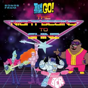 Teen Titans Go! (Songs From The Night Begins To Shine Special)