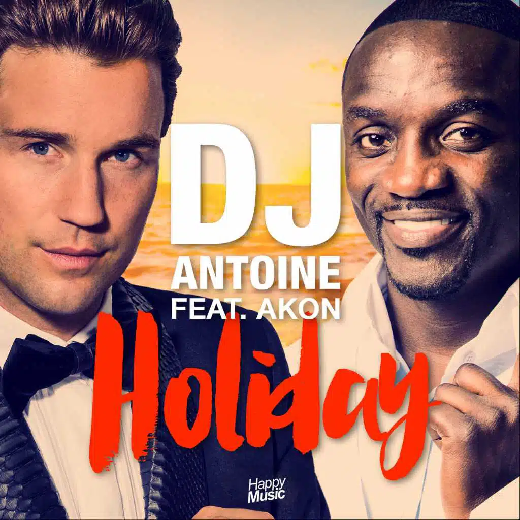 Holiday (Dj Antoine vs Mad Mark 2k15 Remix) [feat. Akon]