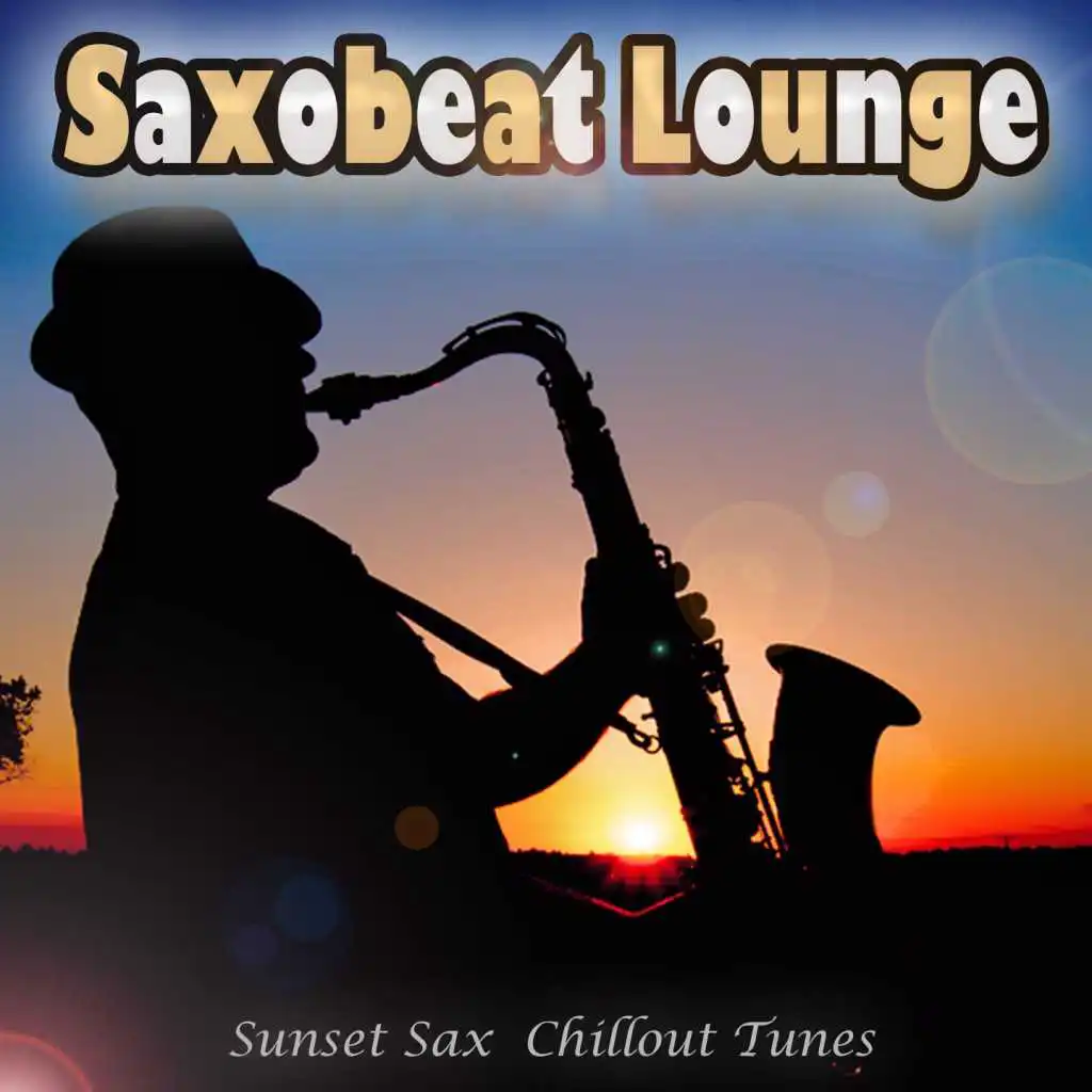 Saxobeat Lounge (Sunset Sax Chillout Tunes)