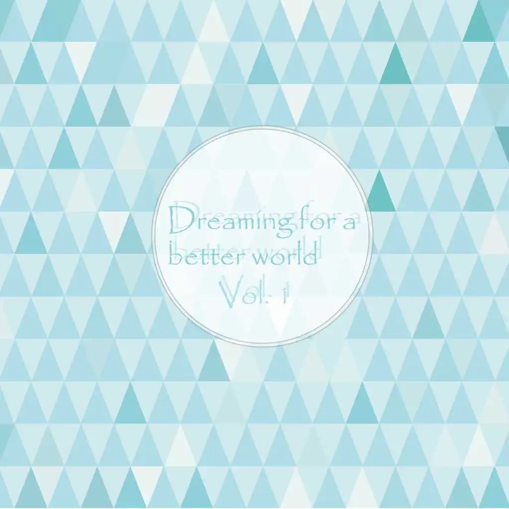 Dreaming for a Better World, Vol. 1