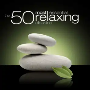 The 50 Most Essential Relaxing Classics