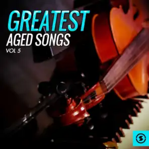 Greatest Aged Songs, Vol. 5