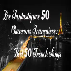 Les fantastiques 50 chansons françaises (Best 50 French Songs)