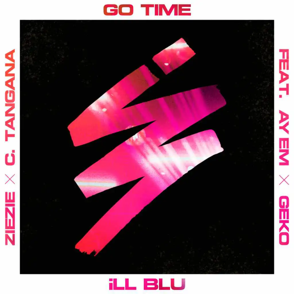 Go Time (feat. Ay Em, Geko, ZieZie & C. Tangana)