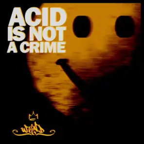 Acid Is Not a Crime, Vol. 1