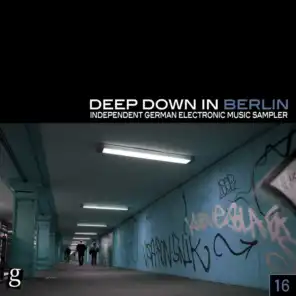 Deep Down in Berlin 16 - Independent German Electronic Music Sampler