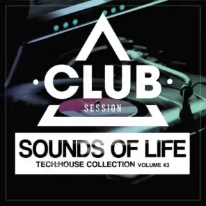 Sounds Of Life - Tech:House Collection, Vol. 43