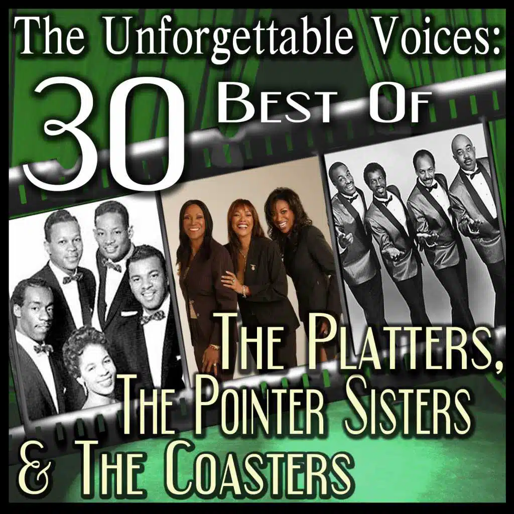 The Unforgettable Voices: 30 Best Of The Platters, The Pointer Sisters & The Coasters