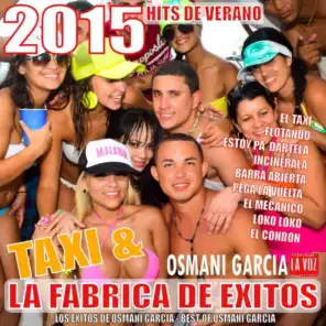 Taxi Y La Fabrica De Exitos 2015 (Hits de Verano 2015 - Los Exitos de Osmani Garcia - Best Of Osmani Garcia)