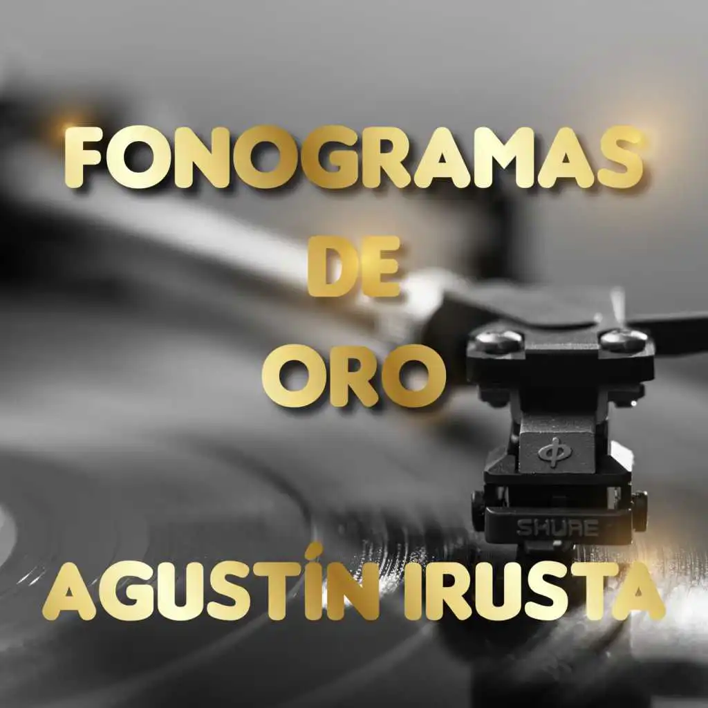 Fonogramas de Oro Agustín Irusta