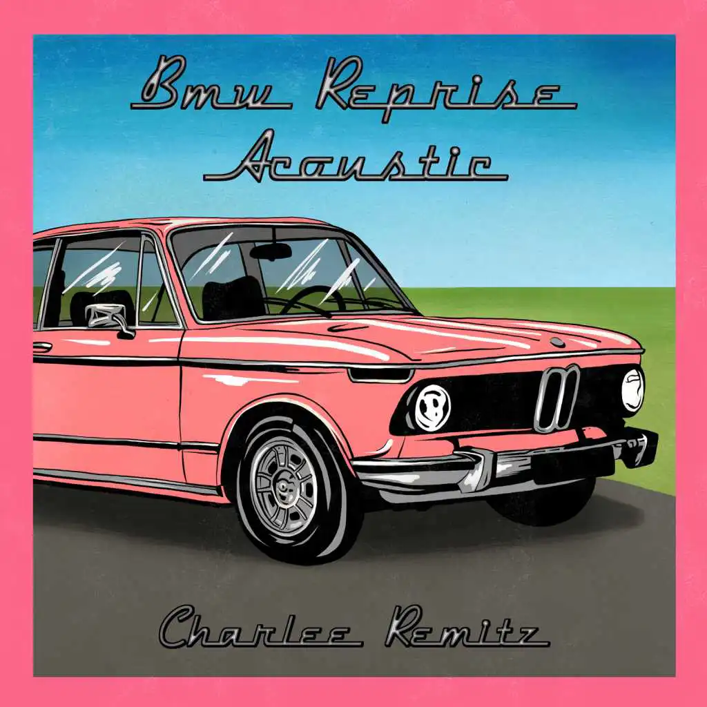 BMW (Reprise) [Acoustic]