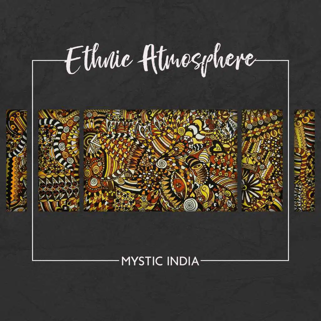 Ethnic Atmosphere: Mystic India