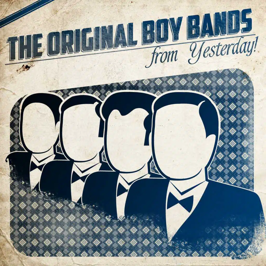 The Original Boy Bands from Yesterday