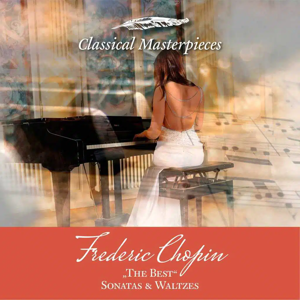Frederic Chopin "The Best" Sonatas & Waltzes (Classical Masterpieces)