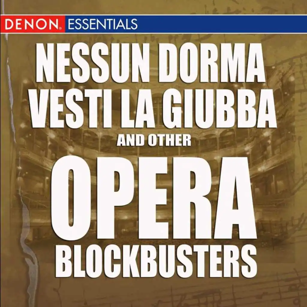 Nesun Dorma - Vesti la guiba and Other Opera Blockbusters