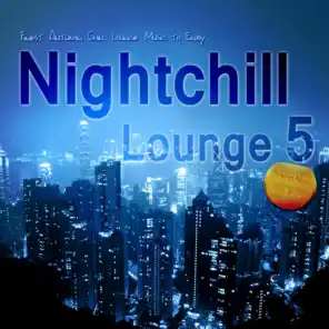 Nightchill Lounge 5 - Finest Autumn Chill Lounge Music to Enjoy