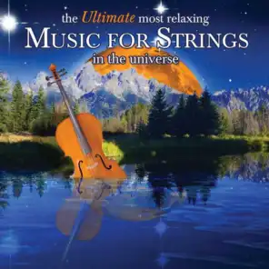 The Ultimate Most Relaxing Music for Strings In the Universe
