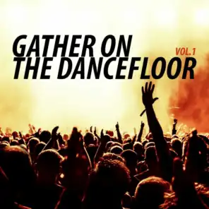 Gather On the Dancefloor, Vol. 1