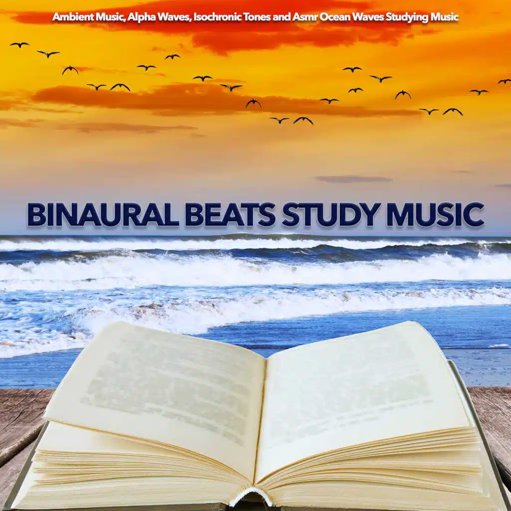 Binaural Beats Study Music, Study Music & Sounds, Study Alpha Waves
