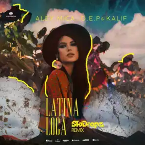 Latina Loca (SkiDropz Remix) [feat. D.E.P & Kalif]