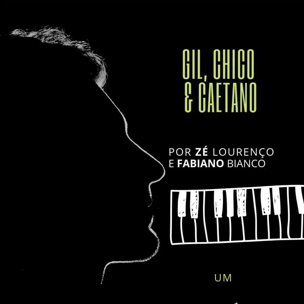 Gil, Chico & Caetano por Zé Lourenço e Fabiano Bianco - Um