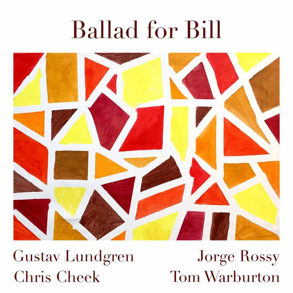 Ballad for Bill (feat. Chris Cheek, Jorge Rossy & Tom Warburton)