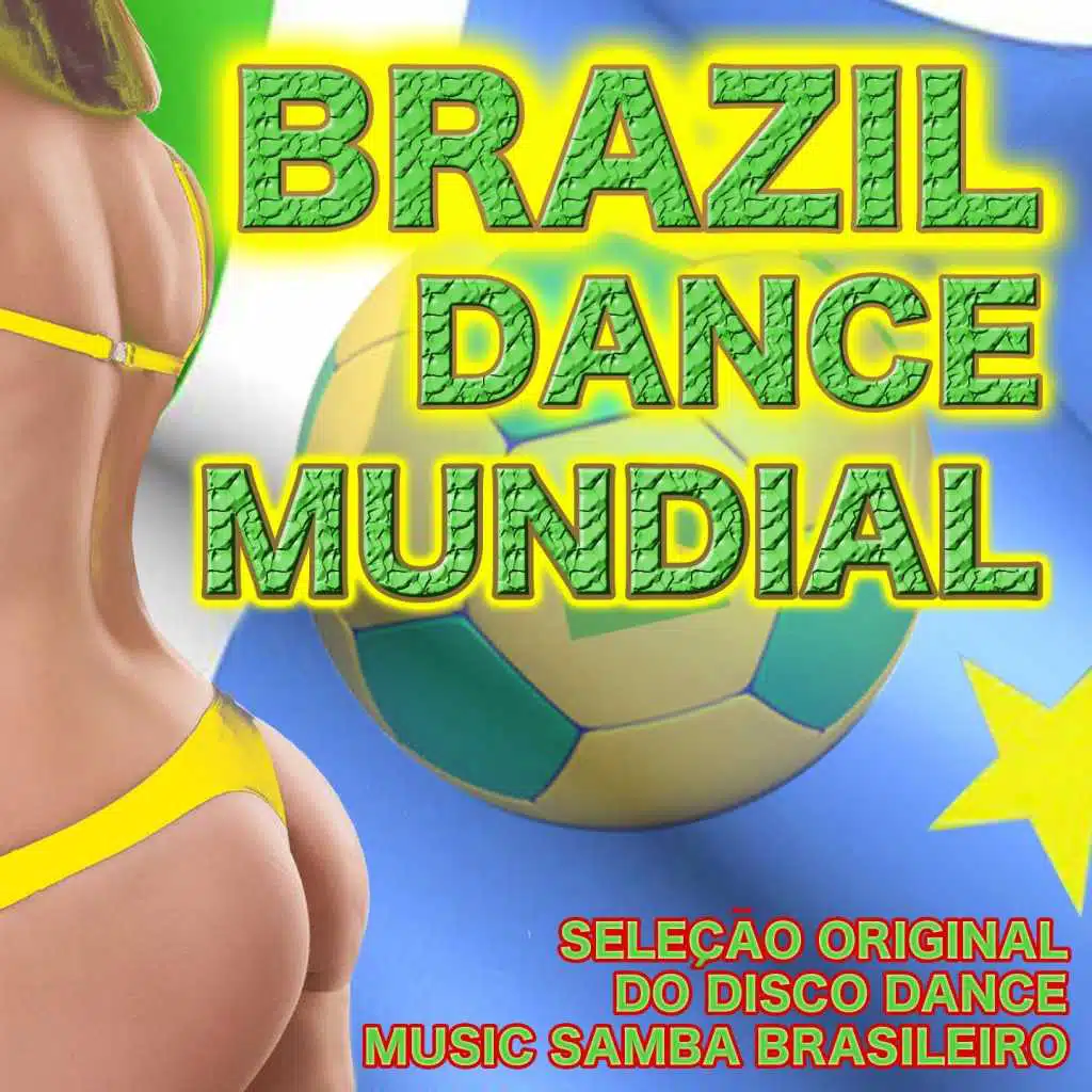 Brazil Dance Mundial (Seleção Original do Disco Dance Music Samba Brasileiro)
