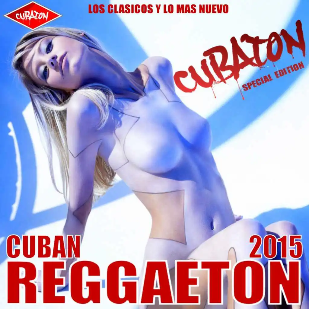 Cuban Reggaeton 2015 - Cubaton Deluxe Edition (Los Clasicos y Lo Mas Nuevo)