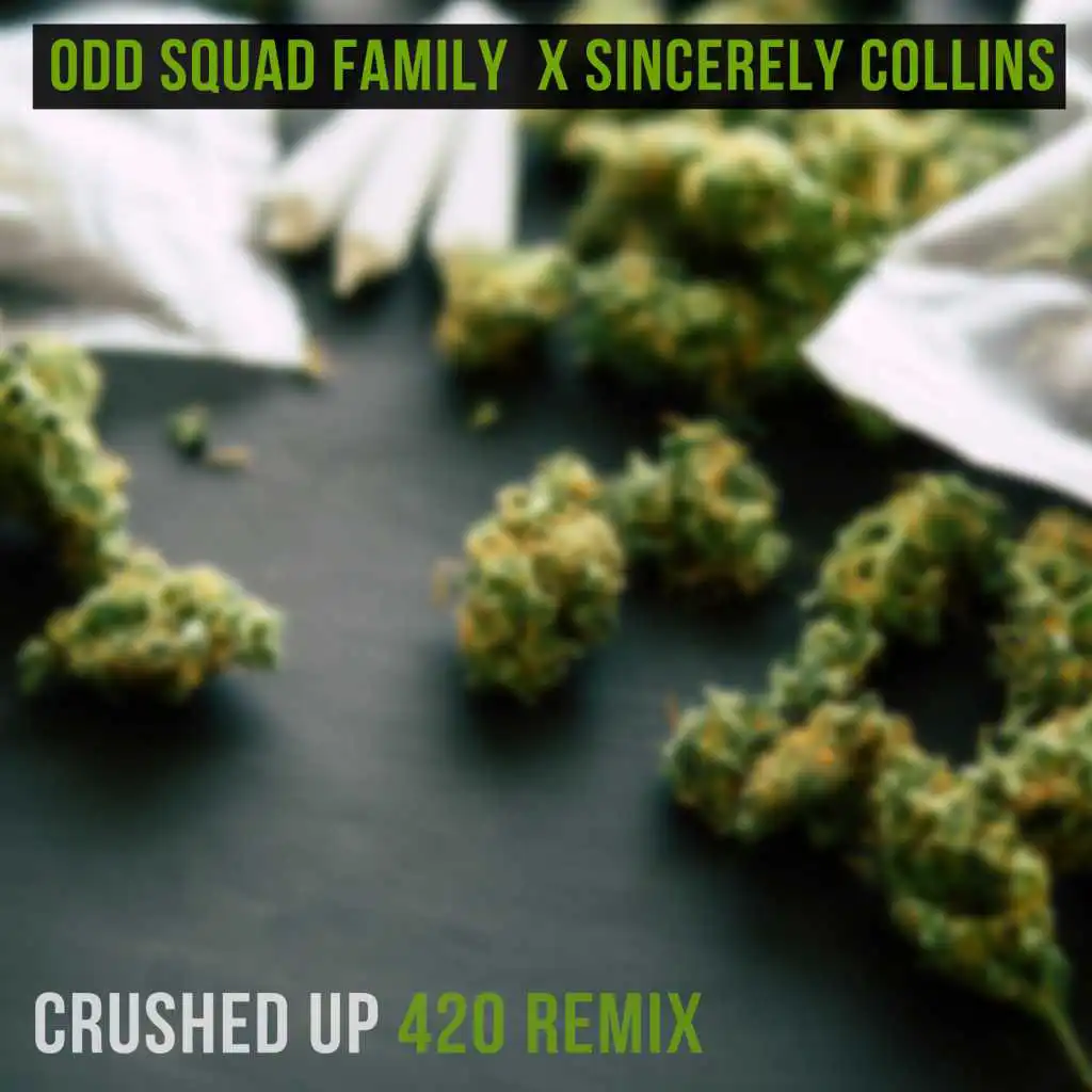 Crushed up 420 Remix