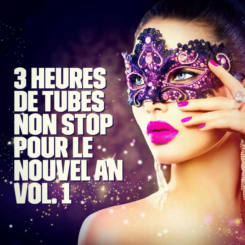 Nouvel An: 3 Heures De Tubes Pour La Playlist Du Réveillon, Vol. 3