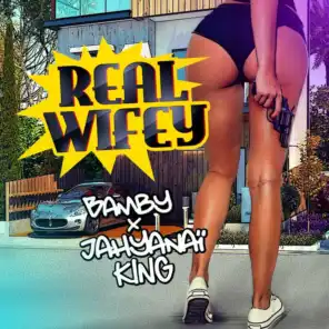 Real Wifey (feat. Jahyanai King)