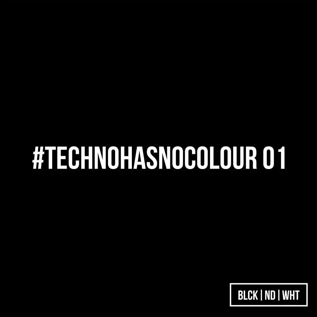 BLCKNDWHT Pres. #Technohasnocolour 01