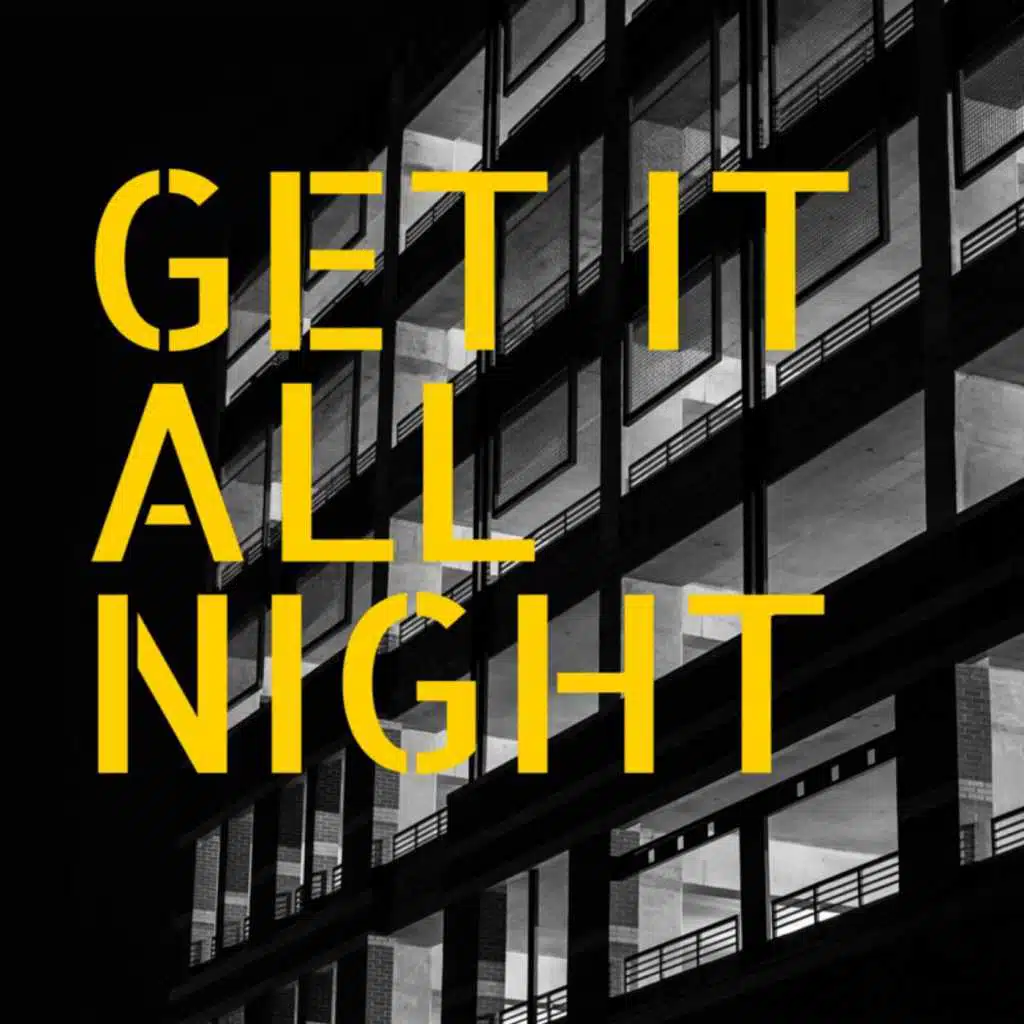 Get It All Night