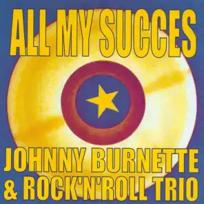 All My Succes  - Johnny Burnette & The Rock'n'Roll Trio