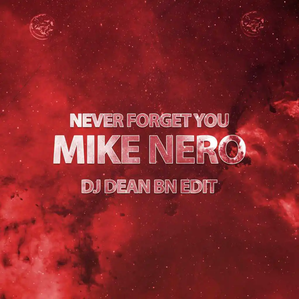 Never Forget You (DJ Dean Bn Edit)