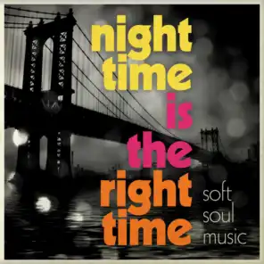 Night Time Is The Right Time - Soft Soul Music