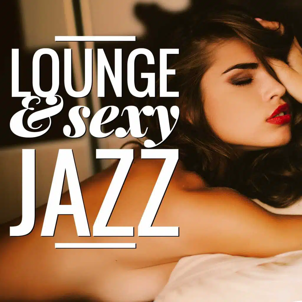 Lounge and Sexy Jazz (By Retro Chic)
