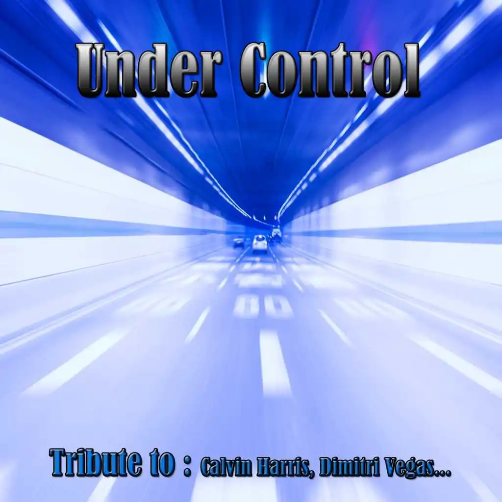 Under Control: Tribute to Calvin Harris, Dimitri Vegas