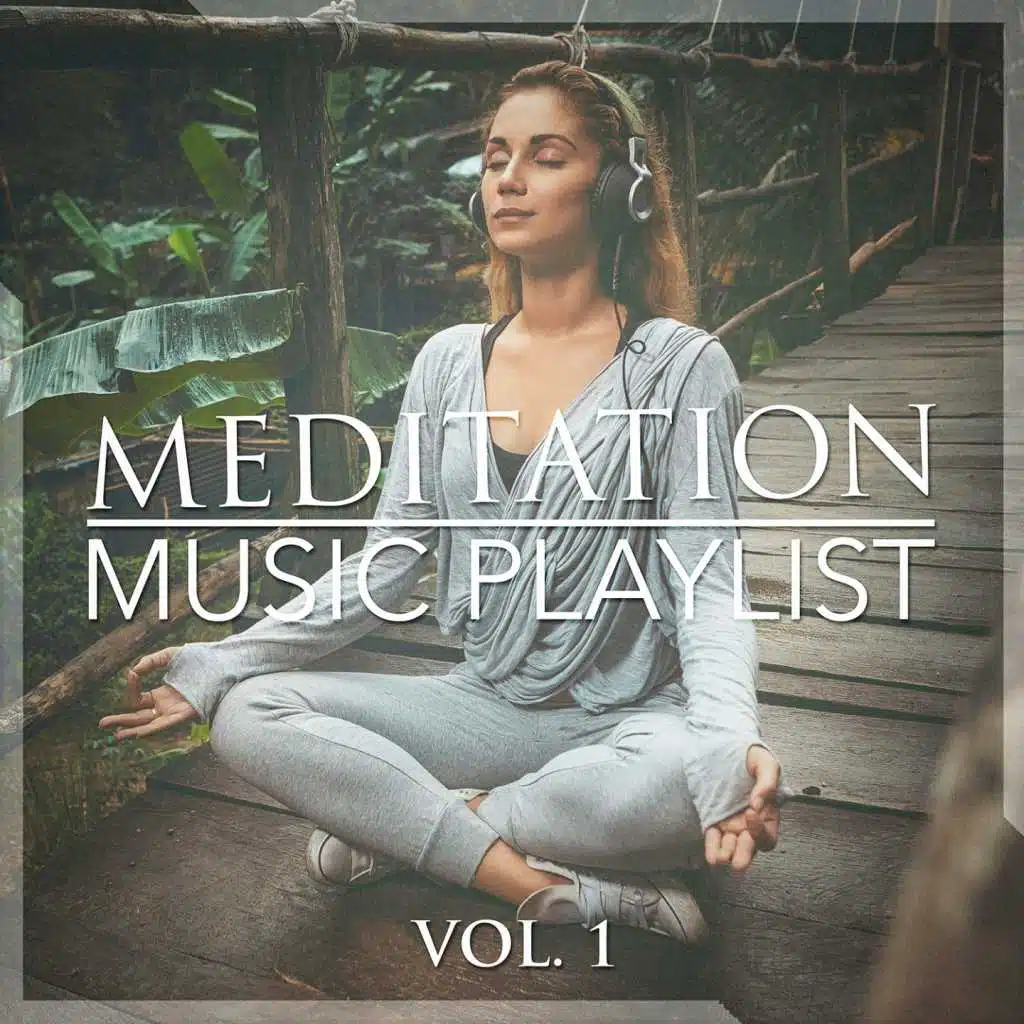 Meditation Music Playlist, Vol. 1
