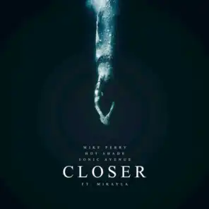 Closer (feat. Mikayla)