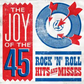 The Joy of the 45: Rock'n'Roll Hits and Misses