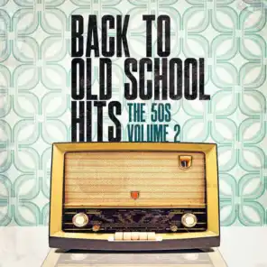Back to Old School Hits: The 50s, Vol. 2