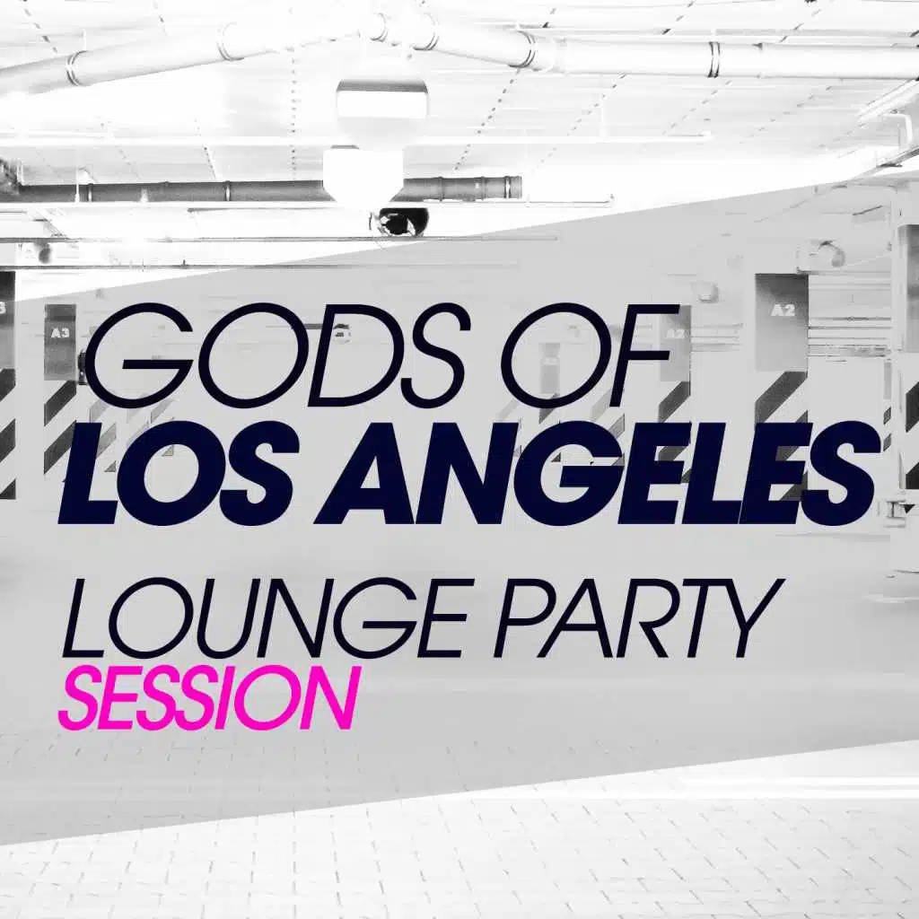 Gods Of Los Angeles Lounge Party Session