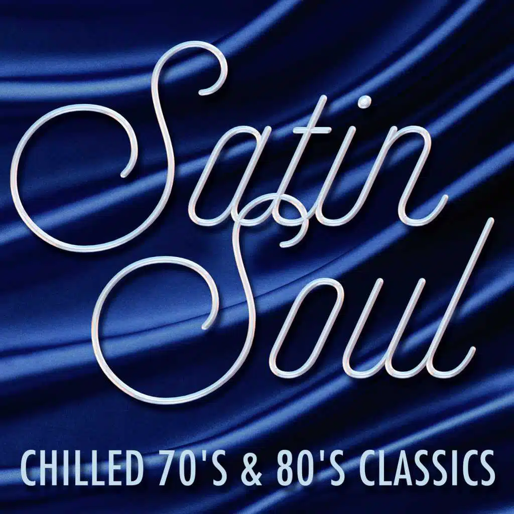 Satin Soul - Chilled 70's & 80's Classics