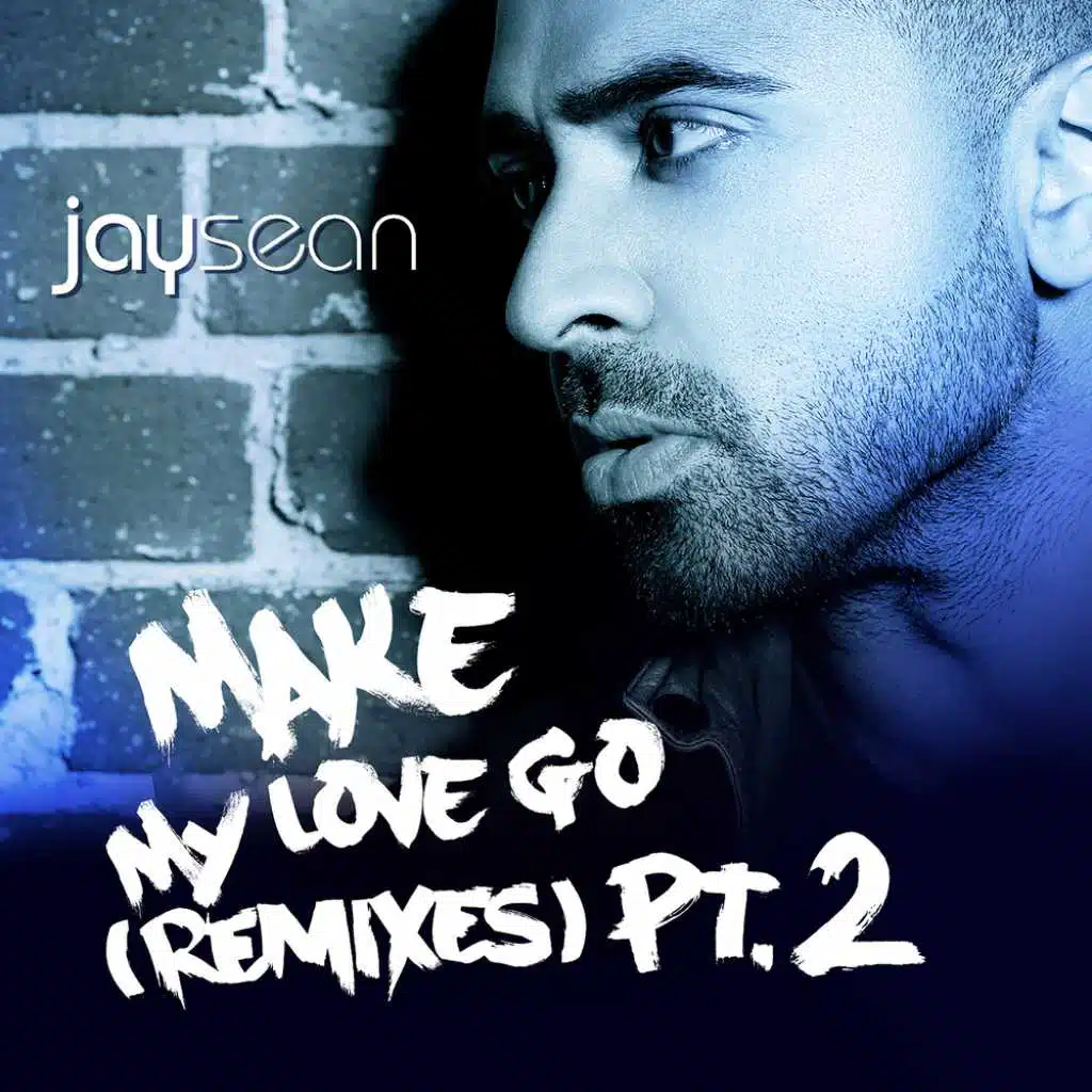 Make My Love Go (Desi Remix) [feat. Sean Paul]